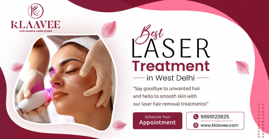 Benefits of Choosing the Best Laser Treatment in West Delhi